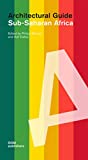 Architectural guide Sub-Saharan Africa / edited by Philipp Meuser and Adil Dalbai
