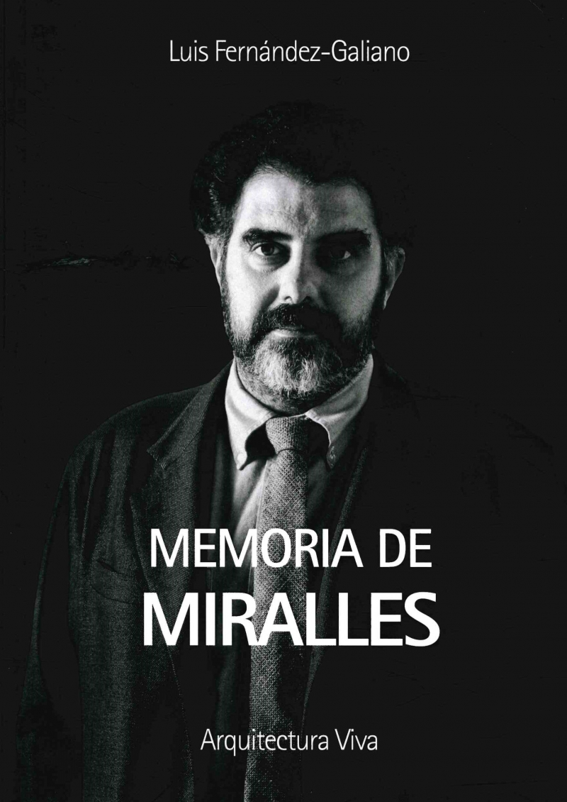 Memoria de Miralles / Luis Fernández-Galiano