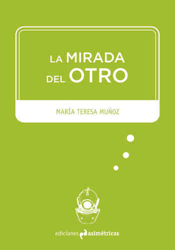 La mirada del otro / María Teresa Muñoz