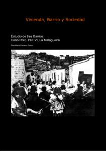 Vivienda, barrio y sociedad. Estudio de tres barrios: Caño Roto, PREVI, La Malagueira