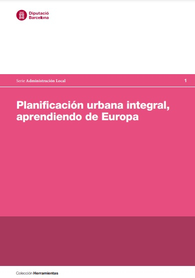 Planificación urbana integral, aprendiendo de Europa / Guillermo Acero Caballero [i 5 més]