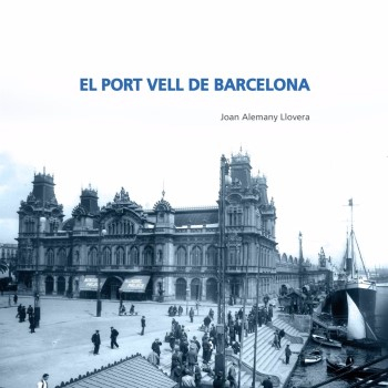 El Port Vell de Barcelona / Joan Alemany Llovera