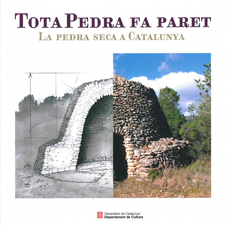 Tota pedra fa paret : la pedra seca a Catalunya / textos: August Bernat
