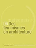 Des feminismes en architectures / direction du dossier, Stéphanie Dadour