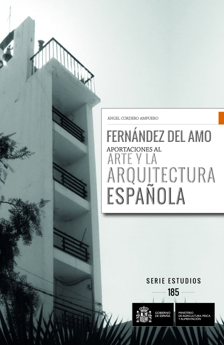 Fernández del Amo : aportaciones al arte y la arquitectura española Ángel Cordero Ampuero.