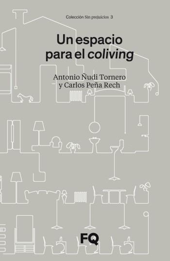 Un espacio para el coliving / Antonio Ñudi Tornero y Carlos Peña Rech ; prólogo de Sigfrido Herráez Rodríguez y Enrique Manzano Martínez ; con textos de Borja de Gabriel Pérez-Sauquillo ; y entrevistas a Araceli Martín Navarro (Coword) [i 4 més]
