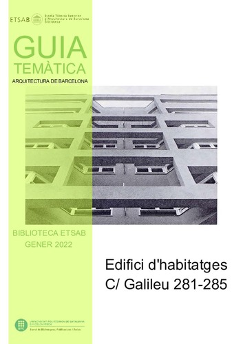 Guia temàtica Biblioteca ETSAB: Edifici d'habitatges C/ Galileu 281-285