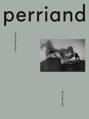 Charlotte Perriand : the modern life / edited by Justin McGuirk