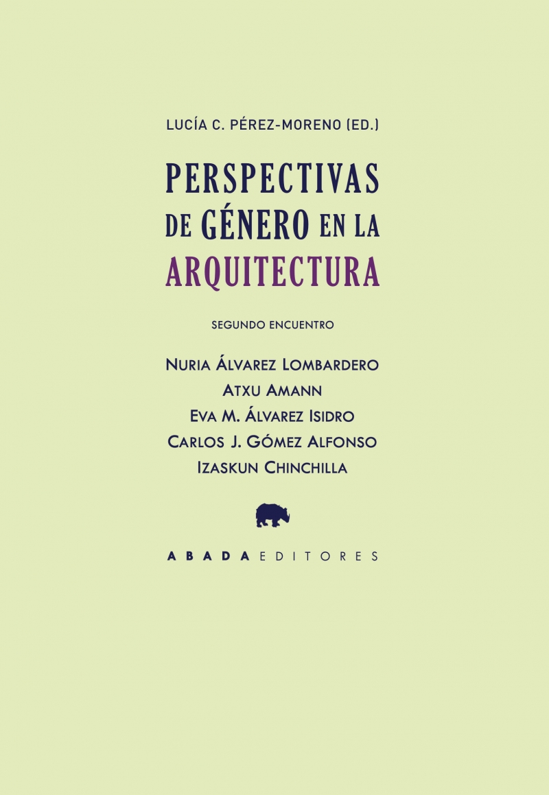 Perspectivas de género en la arquitectura : segundo encuentro / Lucía C. Pérez-Moreno (ed.)