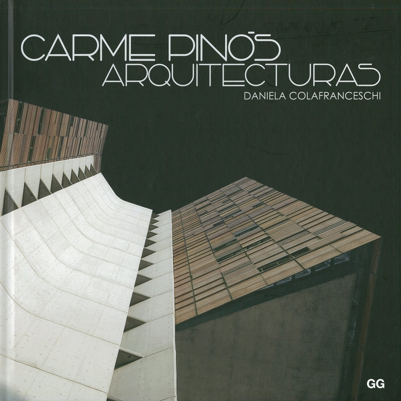 Carme Pinós : arquitecturas / Daniela Colafranceschi