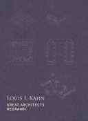 Louis I. Kahn : great architects redrawn / Zhang Jing