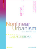 Nonlinear urbanism : towards multiple urban futures / Anton Falkeis (eds.) [ i 4 més]