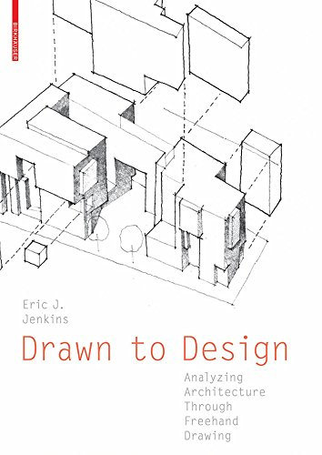 Drawn to design : analyzing architecture through freehand drawing / Eric J. Jenkins