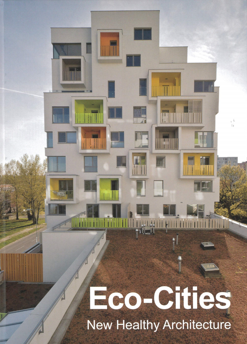 Eco-cities: new healthy architecture / project director: Anna Minguet ; translation by Somos Traductores