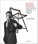 Aldo Rossi : design 1980-1997 : catalogo ragionato = catalogue raisonné / a cura di / edited by Chiara Spangaro