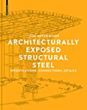 Architecturally exposed structural steel : specifications, connections, details / Terri Meyer Boake