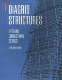 Diagrid structures : systems, connections, details / Terri Meyer Boake