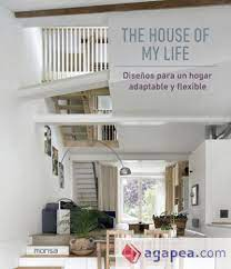 The house of my life : diseños para un hogar adaptable y flexible / editor: David Andreu Bach