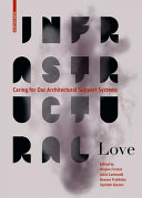 Infrastructural love : caring for our architectural support systems / edited by Hélène Frichot [ i 3 més]
