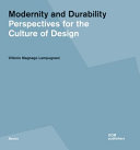 Modernity and durability : perspectives for the culture of design / Vittorio Magnago Lampugnani