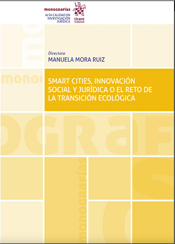 Smart cities, innovación social y jurídica o el reto de la transición ecológica / directora: Manuela Mora Ruiz