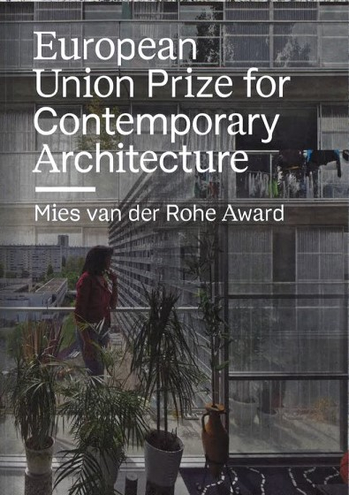 EUmies awards : European Union prize for contemporary architecture / Mies van der Rohe awards / editors: Ivan Blasi, Anna Sala Giralt