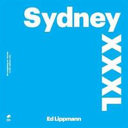 Sydney XXXL / Ed Lippmann ; curator: Sonia Blasco