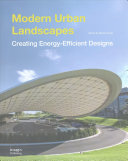 Modern urban landscapes : creating energy-efficient designs / edited by Martin Coyle