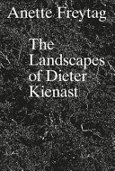The landscapes of Dieter Kienast / Anette Freytag ; with photographs by Georg Aerni and Christian Vogt ; translations Linden Stevenson