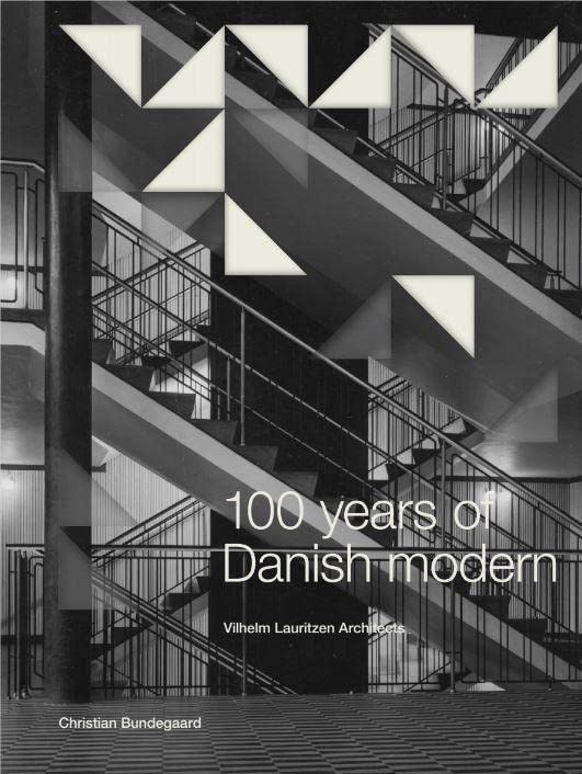 100 years of Danish modern : Vilhelm Lauritzen Architects / Christian Bundegaard ; translation, Dorte Herholdt Silver
