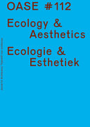 Ecology & aesthetics = Ecologie & esthetiek / editors of this issue Bart Decroos, Kornelia Dimitrova, Sereh Mandias & Elsbeth Ronner