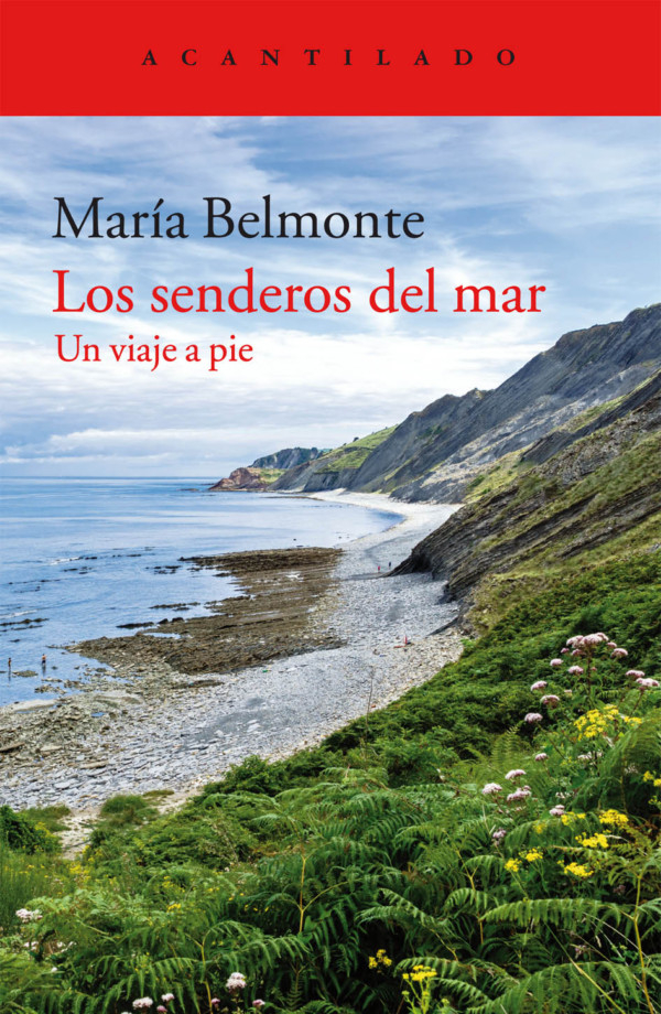 Los Senderos del mar : un viaje a pie / María Belmonte