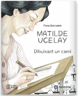 Matilde Ucelay : dibuixant un camí / Fiona Doncaster