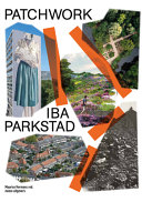Patchwork IBA Parkstad / Maurice Hermans ; german translation: Jeannette Hark & Vojislav Miljanovic ; english translation: Jean Tee & Leo Reijnen