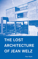 The Lost architecture of Jean Welz / Peter Wyeth