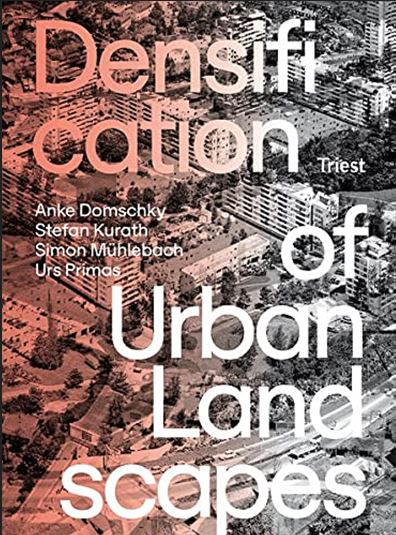 Densification of urban landscape : post-war housing developments between preservation and renewal / Anke Domschky [i 3 més] ; with contributions by Johannes Stoffler and Michael Hanak