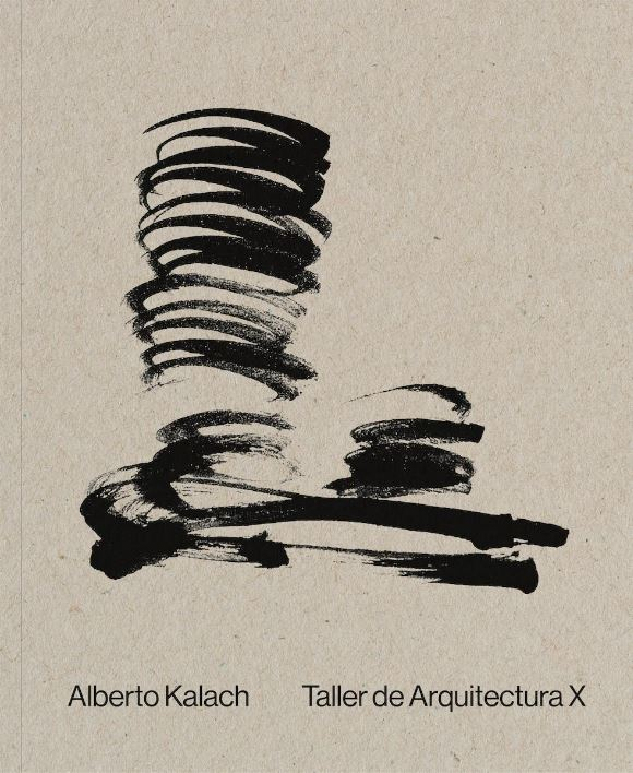 Alberto Kalach, Taller de Arquitectura X / textos: Miquel Adrià [i 7 més]