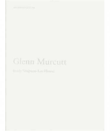 Glenn Murcutt : inside Simpson-Lee House / foreword by Georges Descombes ; conversation with Glenn Murcutt and Aureliano Ramella ; photography: Sofía Romeo Gurrea-Nozaleda