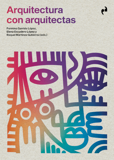 Arquitectura con arquitectas / Fermina Garrido López, Elena Escudero López y Raquel Martínez Gutiérrez (eds.) ; con textos de María Pura Moreno Moreno ... [i 22 més]