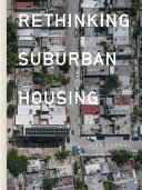 Repensar la vivienda suburbana = rethinking suburban housing / Juan Carral [i 3 més] ; traducción Fionn Petch