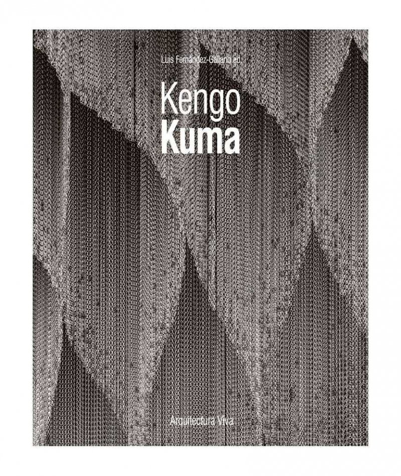 Kengo Kuma / Luis Fernández-Galiano ed.