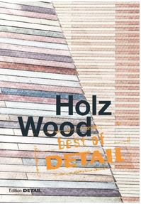 Best of Detail: Holz/Wood / Christian Schittich.