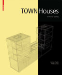 Town houses [electronic resource] : a housing typology / Gunter Pfeifer and Per Brauneck.