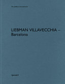 Liebman Villavecchia - Barcelona / Herausgeber: Heinz Wirz, Luzern ; Konzept: Heinz Wirz, Liebman Villavecchia Arquitectos