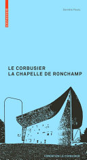 Le Corbusier : la chapelle de Ronchamp / Danièle Pauly