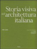 Storia visiva dell'architettura italiana : 1700-2000 / a cura di Massimiliano Savorra ; con saggi di Giovanna Curcio, Francesco Dal Co, Amerigo Restucci
