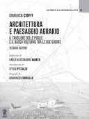 Architettura e paesaggio agrario : il Tavoliere delle Puglie e il Basso Volturno tra le due guerre / Gianluca Cioffi ; prefazione di Carlo Alessandro Manzo ; introduzione di Efisio Pitzalis