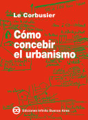 Cómo Concebir el Urbanismo.