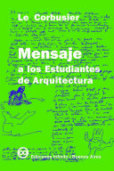 Mensaje a los estudiantes de arquitectura / Le Corbusier