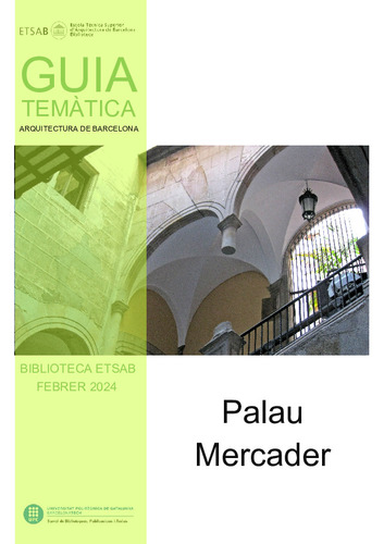 Guia temàtica Biblioteca ETSAB: Palau Mercader